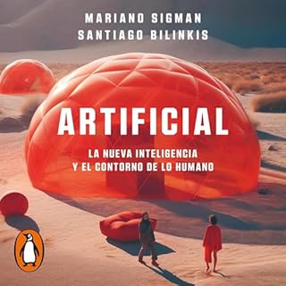 Artificial (Spanish Edition) Audiobook By Mariano Sigman, Santiago Bilinkis cover art