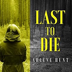 Last to Die Audiolibro Por Arlene Hunt arte de portada