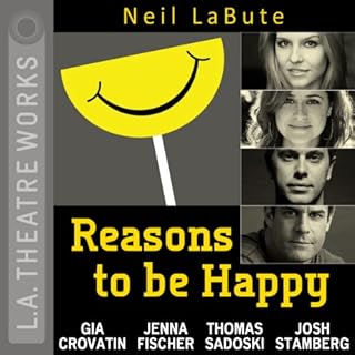 Reasons to Be Happy Audiobook By Neil LaBute cover art