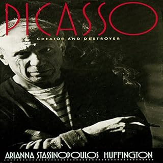 Picasso: Creator and Destroyer Audiobook By Arianna Huffington cover art