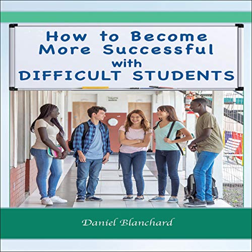 How to Become More Successful with Difficult Students cover art