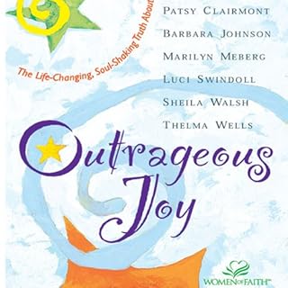 Outrageous Joy Audiolibro Por Patsy Clairmont, Barbara Johnson, Marilyn Meberg arte de portada