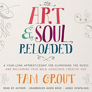 Art & Soul, Reloaded Audiobook By Pam Grout cover art