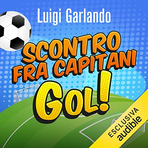 Scontro fra capitani Audiolivro Por Luigi Garlando capa