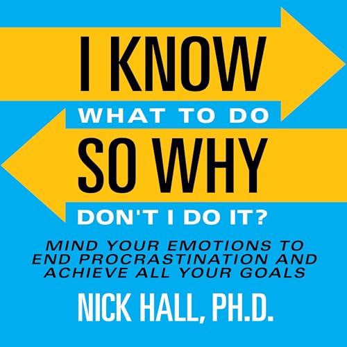 I Know What to Do So Why Don't I Do It? (Second Edition) Audiolibro Por Nick Hall PhD arte de portada