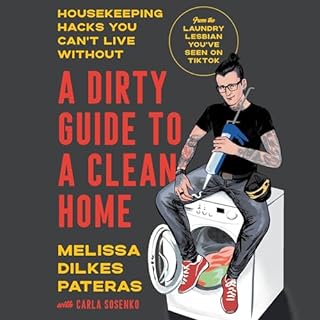 A Dirty Guide to a Clean Home Audiolibro Por Melissa Dilkes Pateras, Carla Sosenko arte de portada