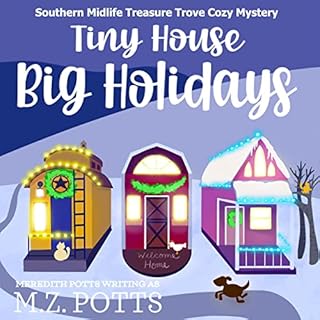 Tiny House, Big Holidays Audiobook By M.Z. Potts, Meredith Potts cover art