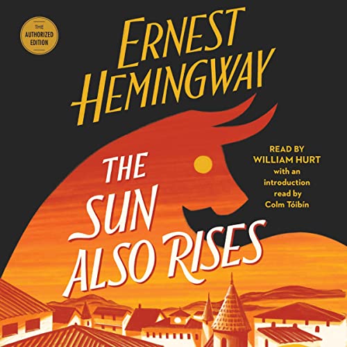 The Sun Also Rises Audiobook By Ernest Hemingway, Colm Toibin cover art