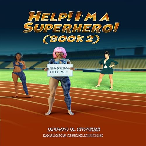 Help! I'm a Superhero!, Book Two Audiobook By Kipjo Ewers cover art