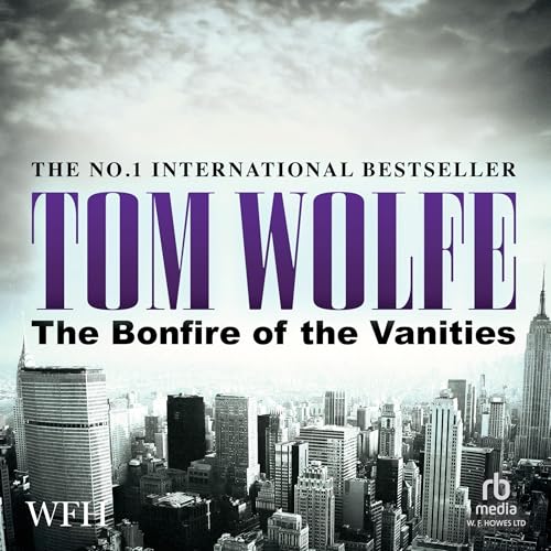 The Bonfire of the Vanities Audiobook By Tom Wolfe cover art