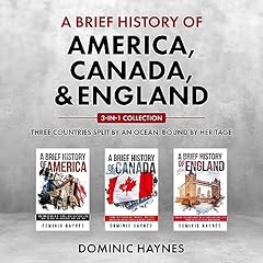 A Brief History of America, Canada, and England 3-in-1 Collection cover art