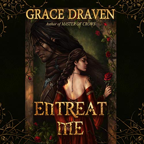 Entreat Me Audiobook By Grace Draven cover art