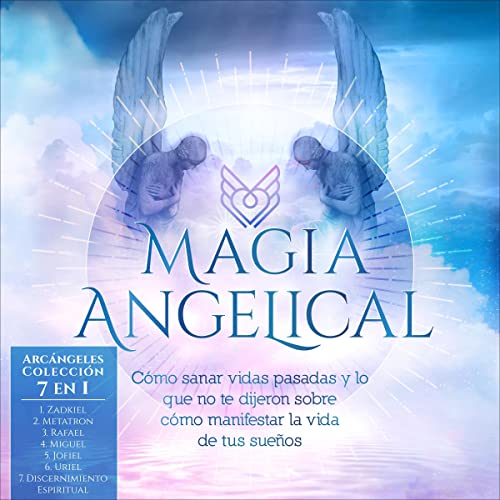 Magia Angelical - Arcángeles Colección 7 en 1 [Angelic Magic - Archangels 7 in 1 Collection] cover art