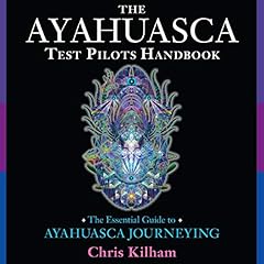 The Ayahuasca Test Pilots Handbook cover art