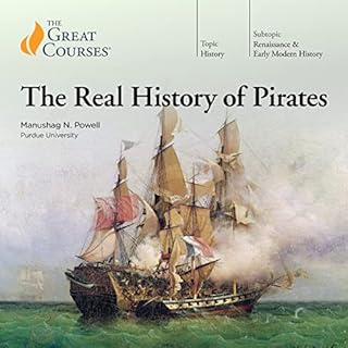 The Real History of Pirates Audiolibro Por Professor Manushag N. Powell, The Great Courses arte de portada