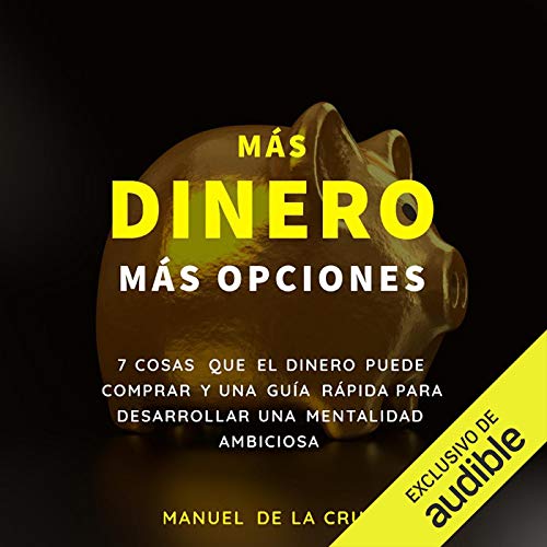 Más Dinero Más Opciones [More Money More Options] Audiolibro Por Manuel de la Cruz arte de portada