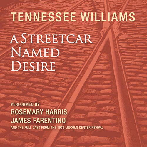 A Streetcar Named Desire (Dramatized) Audiobook By Tennessee Williams cover art