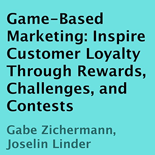 『Game-Based Marketing: Inspire Customer Loyalty Through Rewards, Challenges, and Contests』のカバーアート