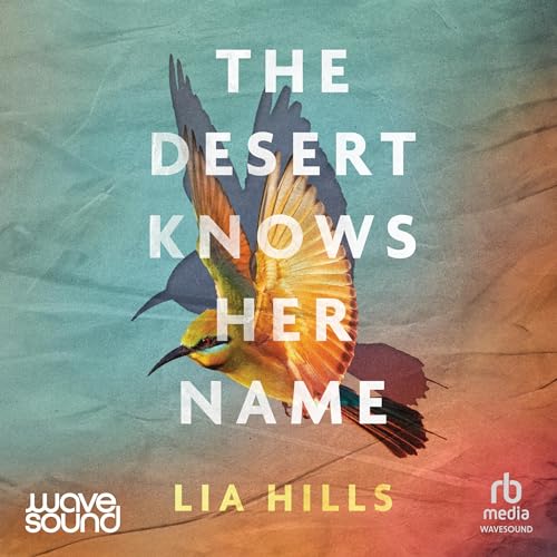 The Desert Knows Her Name Audiolibro Por Lia Hills arte de portada