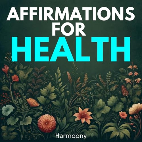 Affirmations for Health Audiolibro Por Harmoony arte de portada