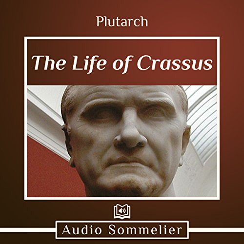 The Life of Crassus Audiobook By Plutarch, Bernadotte Perrin - translator cover art