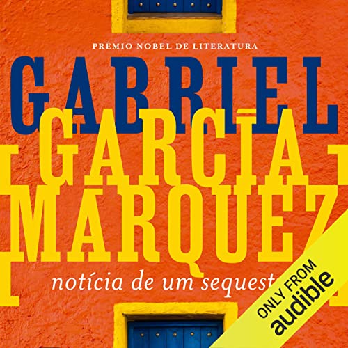 Notícia de um sequestro Audiolivro Por Gabriel García Márquez, Eric Nepomuceno - tradução 