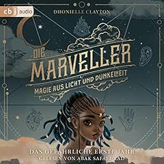 Die Marveller – Magie aus Licht und Dunkelheit - Das gefährliche erste Jahr Titelbild