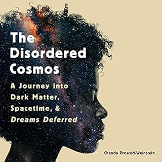 The Disordered Cosmos Audiolibro Por Chanda Prescod-Weinstein arte de portada