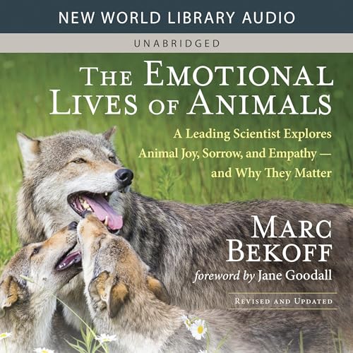 The Emotional Lives of Animals (Revised Edition) Audiolibro Por Marc Bekoff, Jane Goodall - foreword arte de portada