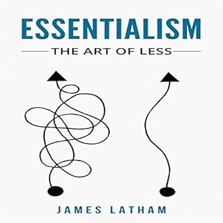 Essentialism: The Art of Less Audiobook By James Latham cover art