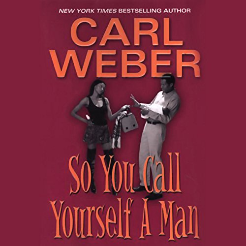 So You Call Yourself a Man Audiobook By Carl Weber cover art