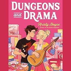 Dungeons and Drama Audiobook By Kristy Boyce cover art