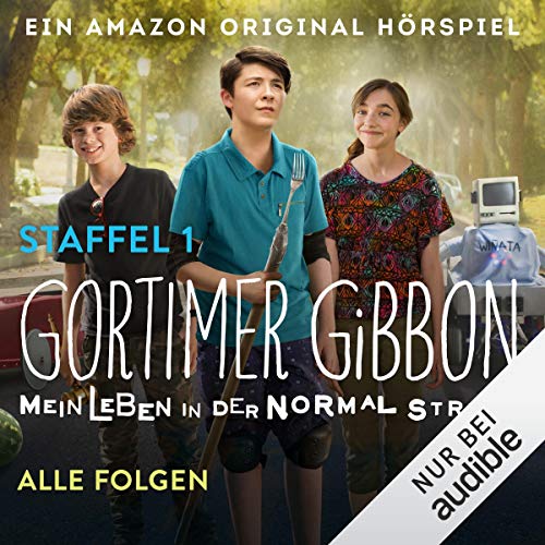 Gortimer Gibbon - Mein Leben in der Normal Street: Die komplette 1. Staffel Titelbild