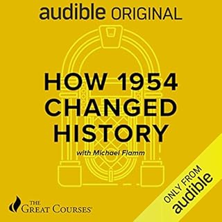 How 1954 Changed History Audiobook By Michael Flamm, The Great Courses cover art