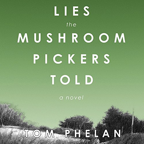 Page de couverture de Lies the Mushroom Pickers Told