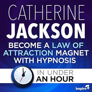 Become a Law of Attraction Magnet with Hypnosis - in Under an Hour cover art