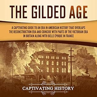 The Gilded Age Audiobook By Captivating History cover art