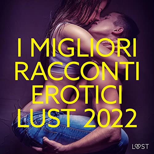 Couverture de I migliori racconti erotici LUST 2022