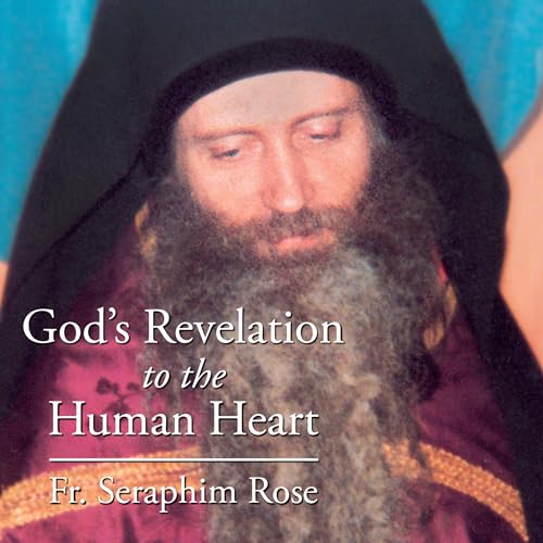 God's Revelation to the Human Heart Audiobook By Fr. Seraphim Rose cover art