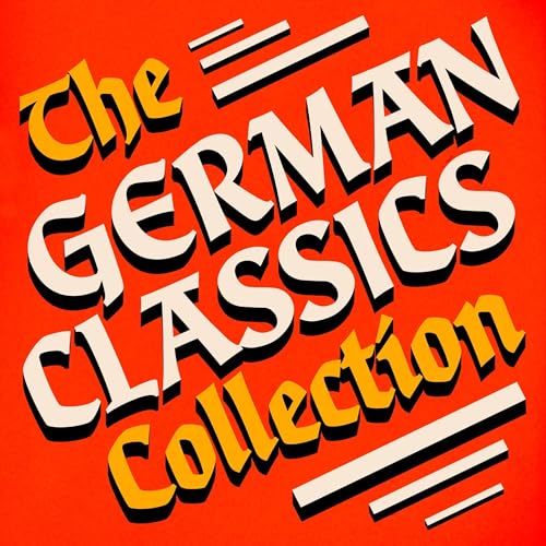 The German Classics Collection Audiobook By Erich Maria Remarque, Brothers Grimm, Herman Hesse, Thomas Mann, Franz Kafka, Fri