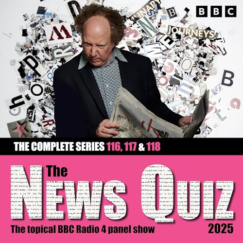 The News Quiz 2025: The Complete Series 116, 117 and 118 cover art