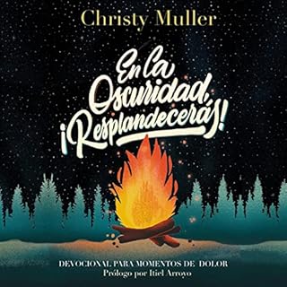 En la oscuridad, ¡Resplandecerás! [Shining in the Darkness] Audiolibro Por Christy Muller arte de portada