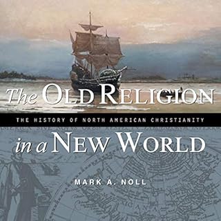 The Old Religion in a New World Audiobook By Mark A. Noll cover art