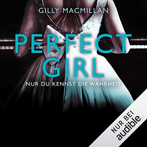 Perfect Girl: Nur du kennst die Wahrheit cover art