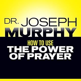 How to Use the Power of Prayer Audiobook By Joseph Murphy cover art