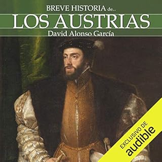 Breve historia de los Austrias Audiolibro Por David Alonso García arte de portada