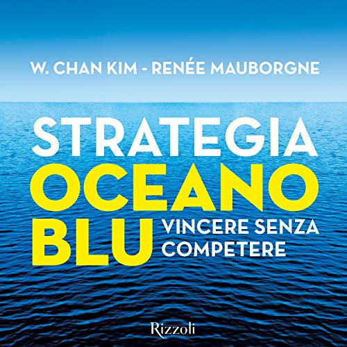 Strategia oceano blu Audiolivro Por W. Chan Kim, Renée Mouborgne capa