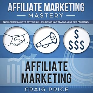 Affiliate Marketing Mastery Audiobook By Craig Price cover art