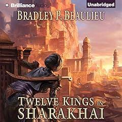 Twelve Kings in Sharakhai Audiobook By Bradley P. Beaulieu cover art