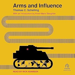 Arms and Influence Audiolibro Por Thomas C. Schelling, Anne-Marie Slaughter - introduction arte de portada